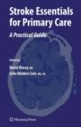 Stroke Essentials for Primary Care : A Practical Guide - Book