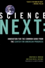 Science Next : Innovation for the Common Good from the Center for American Progress - Book