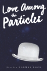Love Among the Particles - Book