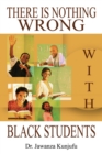 There Is Nothing Wrong with Black Students - Book
