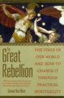 The Great Rebellion : The State of Our World and How to Change it Through Practical Spirituality - Book