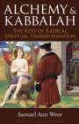 Alchemy and Kabbalah : The Keys of Radical Spiritual Transformation - Book