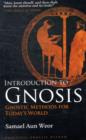 Introduction to Gnosis : Gnostic Methods for Today's World - Book