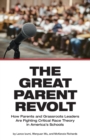 The Great Parent Revolt : How Parents and Grassroots Leaders  Are Fighting Critical Race Theory  in America's Schools - eBook
