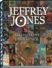 Jeffrey Jones: The Definitive Reference - Book