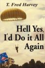 Hell, Yes, I'd Do It All Again - Book