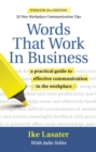 Words That Work in Business, 2nd Edition : A Practical Guide to Effective Communication in the Workplace - Book