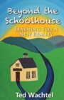 Beyond The Schoolhouse : Learning For A New Reality - Book