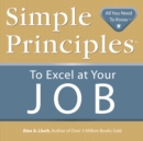 Simple Principles to Excel at Your Job - Book