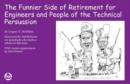 The Funnier Side of Retirement for Engineers and People of the Technical Persuasion - Book
