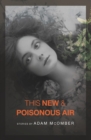 This New & Poisonous Air - Book