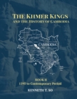 The Khmer Kings and the History of Cambodia : BOOK II - 1595 to the Contemporary Period - Book