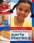 Striking a Balance : A Comprehensive Approach to Early Literacy - Book