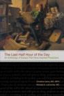 The Last Half Hour of the Day : An Anthology of Stories and Essays That Have Inspired Physicians - Book
