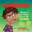 Baditude : What to Do When Your Life Stinks - Book