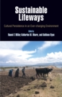 Sustainable Lifeways : Cultural Persistence in an Ever-Changing Environment - Book