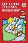 The Potty Journey : Guide to Toilet Training Children with Special Needs, Including Autism and Related Disorders - Book