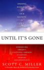 Until It's Gone : Ending Poverty in Our Nation, in Our Lifetime - Book