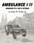 Ambulance #11 -- Memories of a WW II Veteran - Book