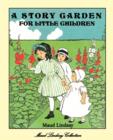 A Story Garden For Little Children - Book