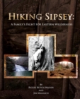 Hiking Sipsey : A Family's Fight for Eastern Wilderness - Book