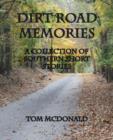 Dirt Road Memories - A Collection of Southern Short Stories - Book