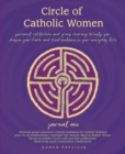 Circle of Catholic WomenaJournal One : Personal reflection and group sharing to help you deepen your faith and find balance in your everyday life - Book
