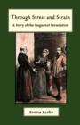 Through Stress and Strain : A Story of the Huguenot Persecution - Book
