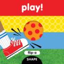 Flip-a-shape : Play! - Book