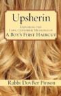 Upsherin : Exploring the Laws, Customs & Meanings of a Boy's First Haircut - Book