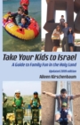 Take Your Kids to Israel : A Guide to Family Fun in the Holy Land - Book