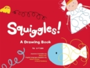 Squiggles! : A Drawing Book - Book