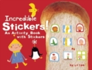 Incredible Stickers! : An Activity Book with Stickers - Book