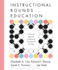 Instructional Rounds in Education : A Network Approach to Improving Teaching and Learning - Book
