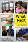 What Next? : Educational Innovation and Philadelphia's School of the Future - Book
