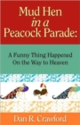 Mud Hen in a Peacock Parade - Book