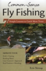 Common-Sense Fly Fishing : 7 Simple Lessons to Catch More Trout - Book