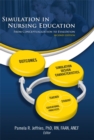 Simulation in Nursing Education : From Conceptualization to Evaluation - Book