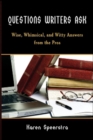 Questions Writers Ask : Wise, Whimsical, and Witty Answers from the Pros - Book