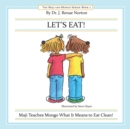 LET'S EAT! : Maji Teaches Mongo What It Means to Eat Clean! - Book