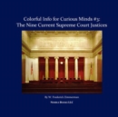 The Nine Current Supreme Court Justices : Colorful Info for Curious Minds #3 - Book