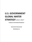 U.S. Government Global Water Strategy 2022-2027 : Enhanced by Cincinnatus [AI] - Book