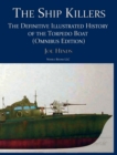 The Ship Killers : The Definitive Illustrated History of the Torpedo Boat - Book