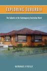 Exploring Suburbia : The Suburbs in the Contemporary Australian Novel - Book