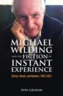 Michael Wilding and the Fiction of Instant Experience : Stories, Novels, and Memoirs, 1963-2012 - Book