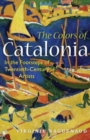 The Colors of Catalonia : In the Footsteps of Twentieth-Century Artists - Book
