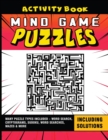 Mind Game Puzzles - Activity Book : Many Puzzle Types Included - word search, cryptograms, sudoku, word searches, mazes & more - Including Solutions - Book