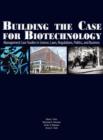 Building the Case for Biotechnology : Management Case Studies in Science, Laws, Regulations, Politics, and Business - Book