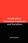 Syndicalism, Industrial Unionism and Socialism - Book