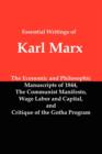 Essential Writings of Karl Marx : Economic and Philosophic Manuscripts, Communist Manifesto, Wage Labor and Capital, Critique of the Gotha Program - Book